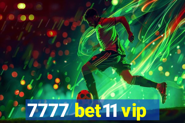 7777 bet11 vip